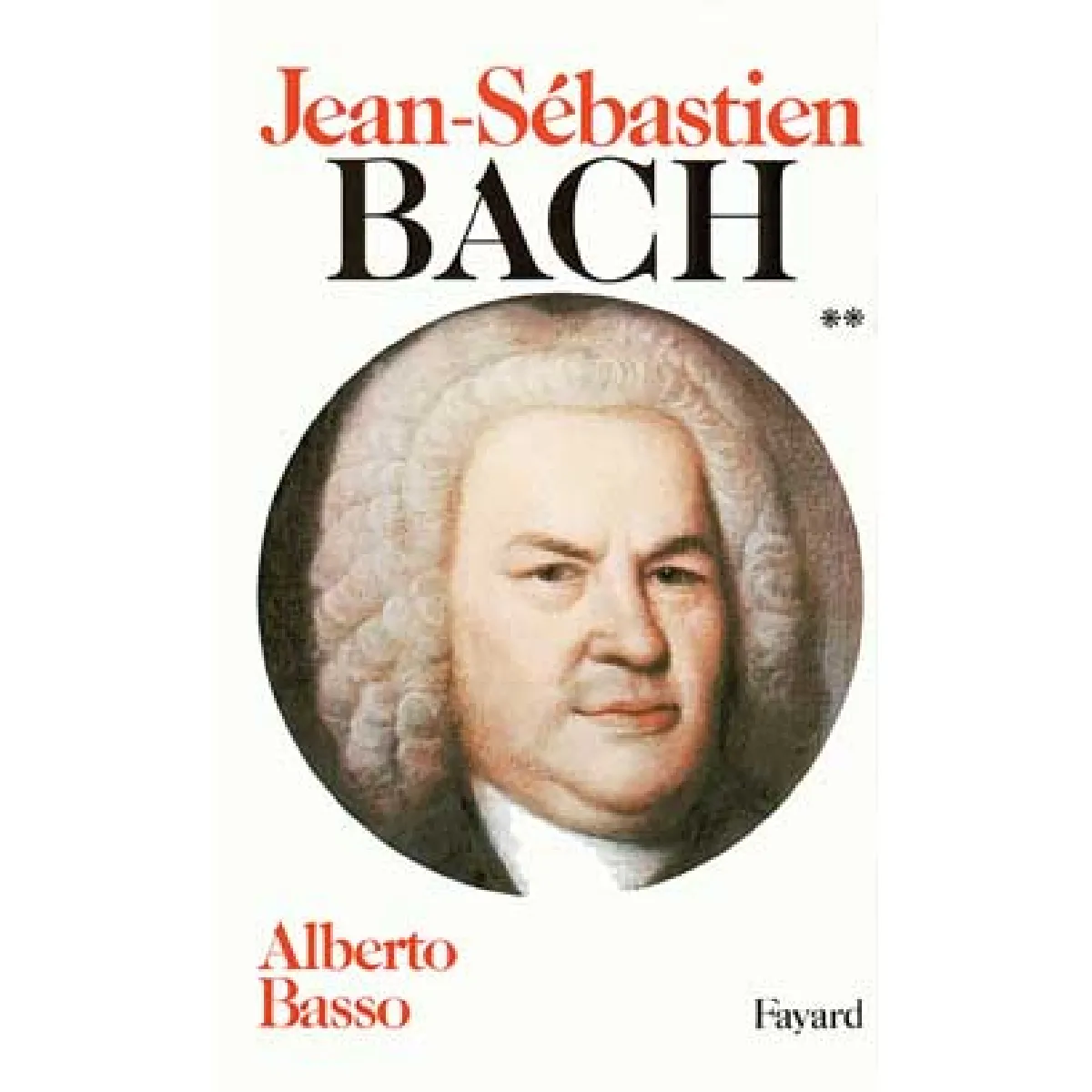 Jean-Sébastien Bach. Vol. 2. 1723-1750 · Occasion