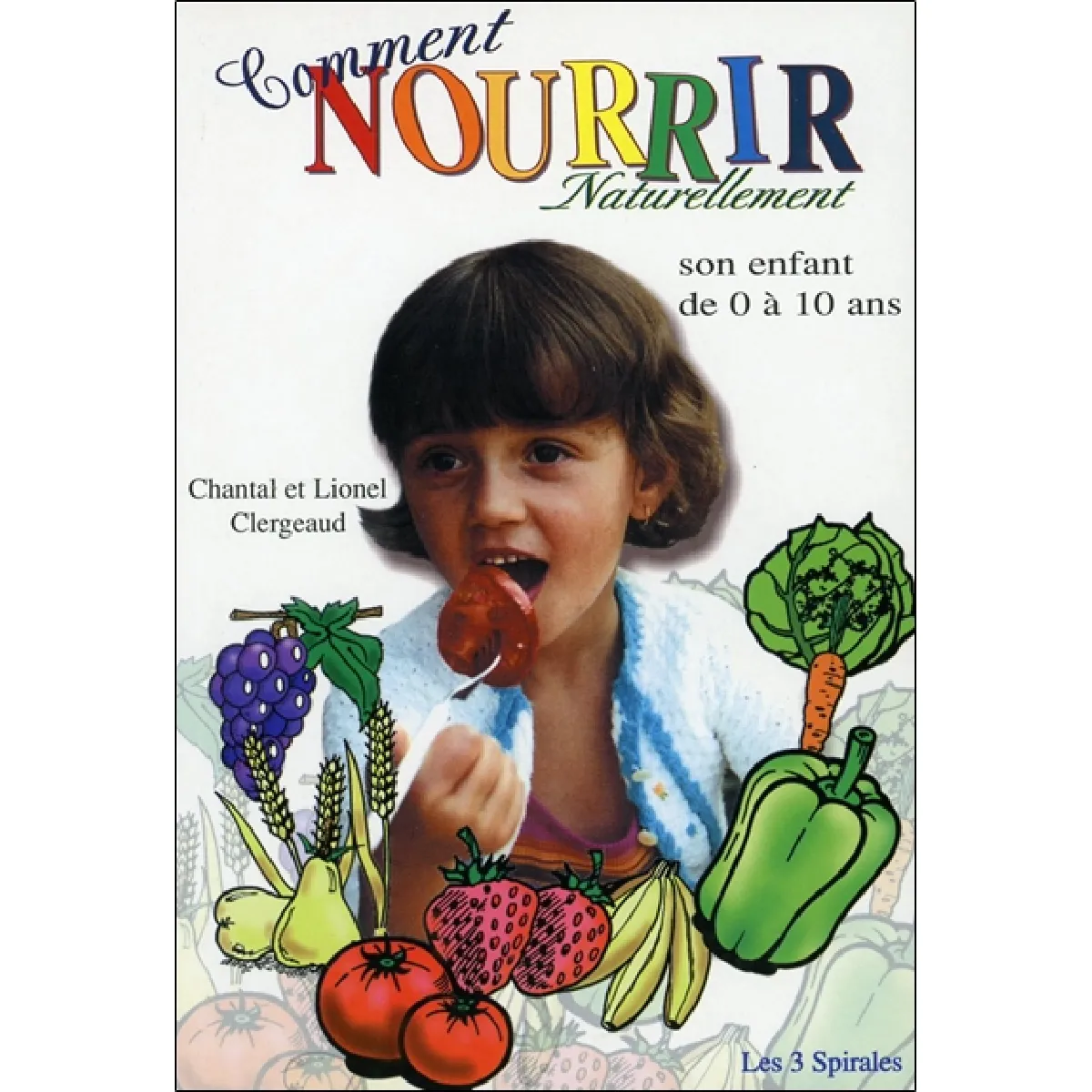 Comment nourrir naturellement son enfant de 0 à 10 ans · Occasion