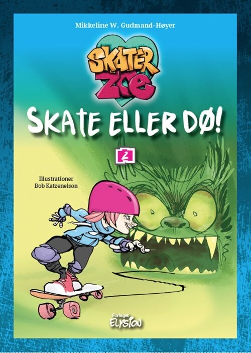 Skate Eller Dø! - Mikkeline W. Gudmand-Høyer - Bog