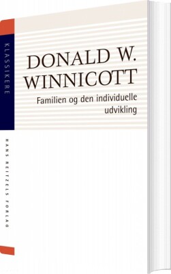 Familien Og Den Individuelle Udvikling - Donald W. Winnicott - Bog