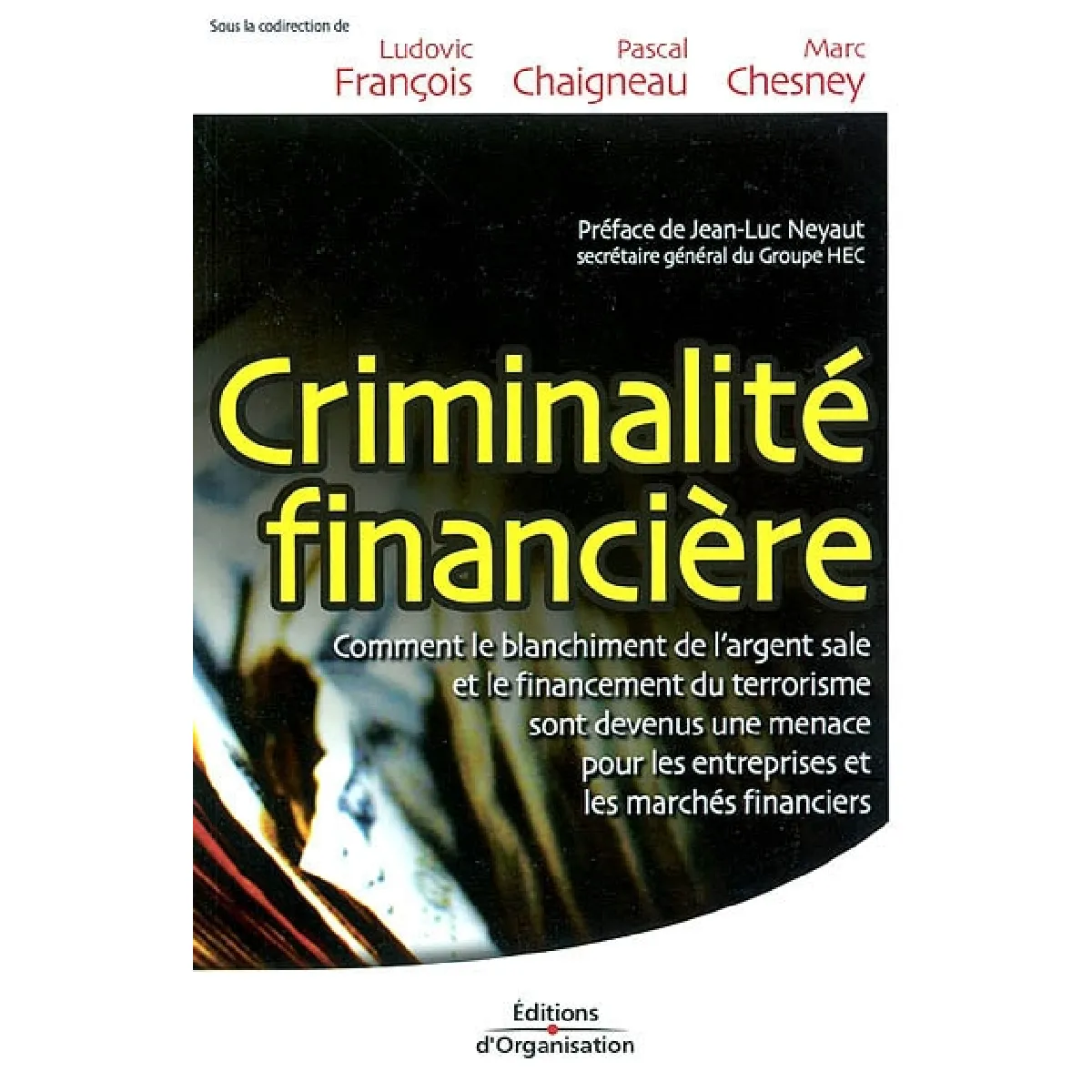 Criminalité financière : le blanchiment de l'argent sale et le financement du terrorisme passent aussi par les entreprises · Occasion