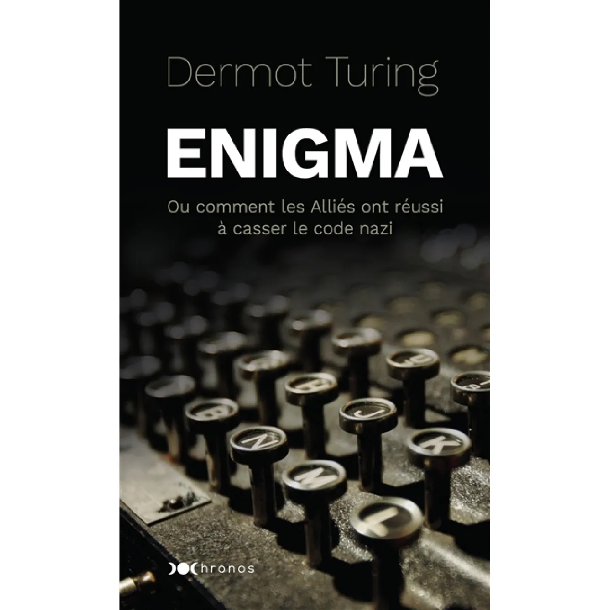 Enigma ou Comment les Alliés ont réussi à casser le code nazi · Occasion