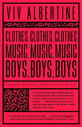 Clothes, Clothes, Clothes. Music, Music, Music. Boys, Boys, Boys. - Faber Greatest Hits (Paperback)