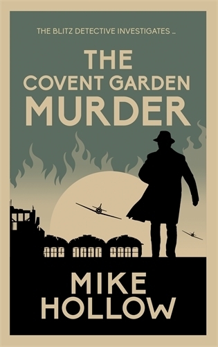 The Covent Garden Murder: The compelling wartime murder mystery - Blitz Detective (Hardback)