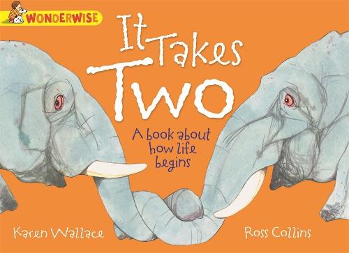 It Takes Two: A book about how life begins - Wonderwise (Paperback)