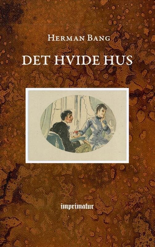 Det Hvide Hus - Herman Bang - Bog
