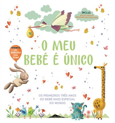 O Meu Bebé é Único de Vários Autores - Os Primeiros Três Anos do Bebé Mais Especial do Mundo