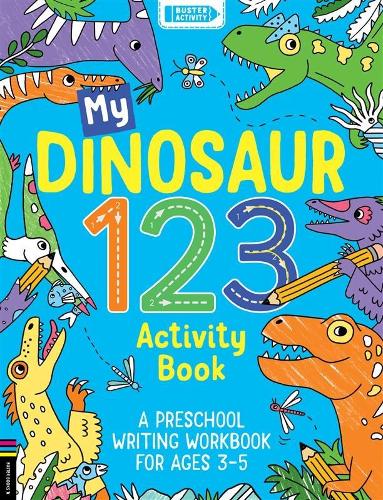 My Dinosaur 123 Activity Book: A Preschool Writing Workbook for Ages 3 (Paperback)