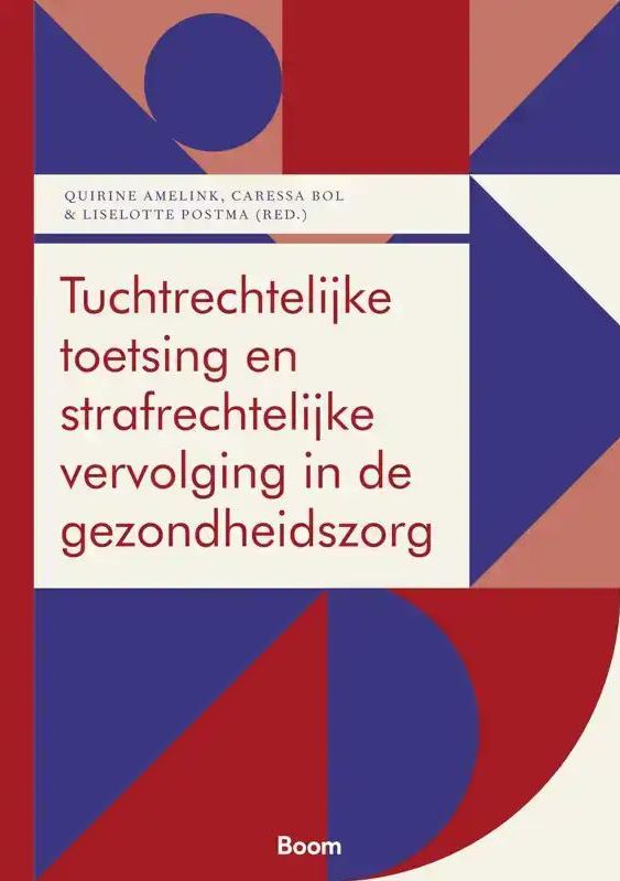 Boeken - Tuchtrecht en Strafrecht in de Gezondheidszorg - Bijdragen Symposium - Erasmus Universiteit