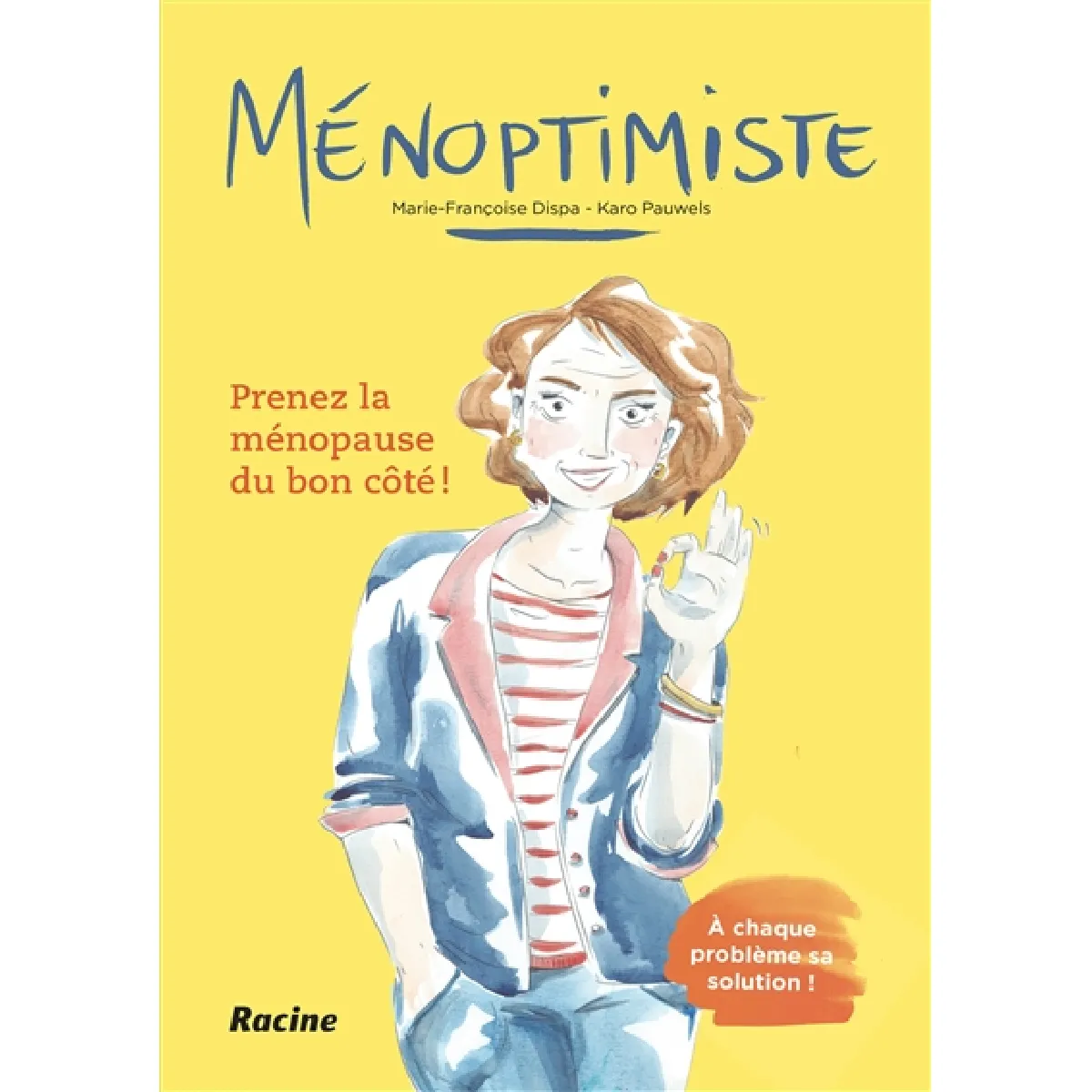 Ménoptimiste : prenez la ménopause du bon côté ! : à chaque problème sa solution ! · Occasion