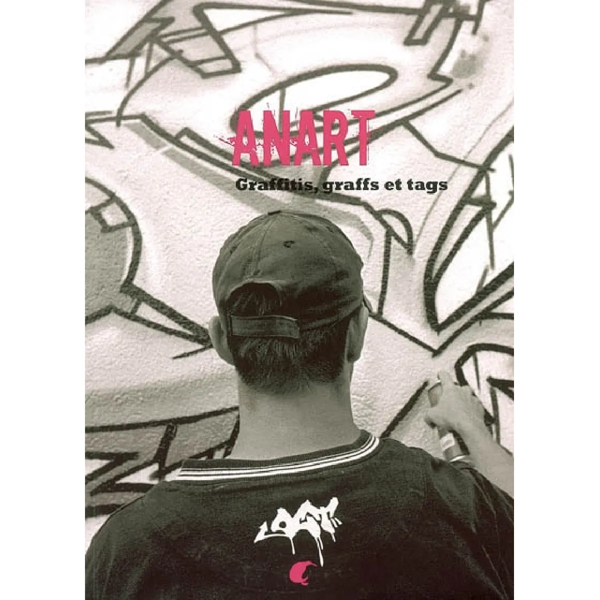 Anart : graffitis, graffs et tags · Occasion