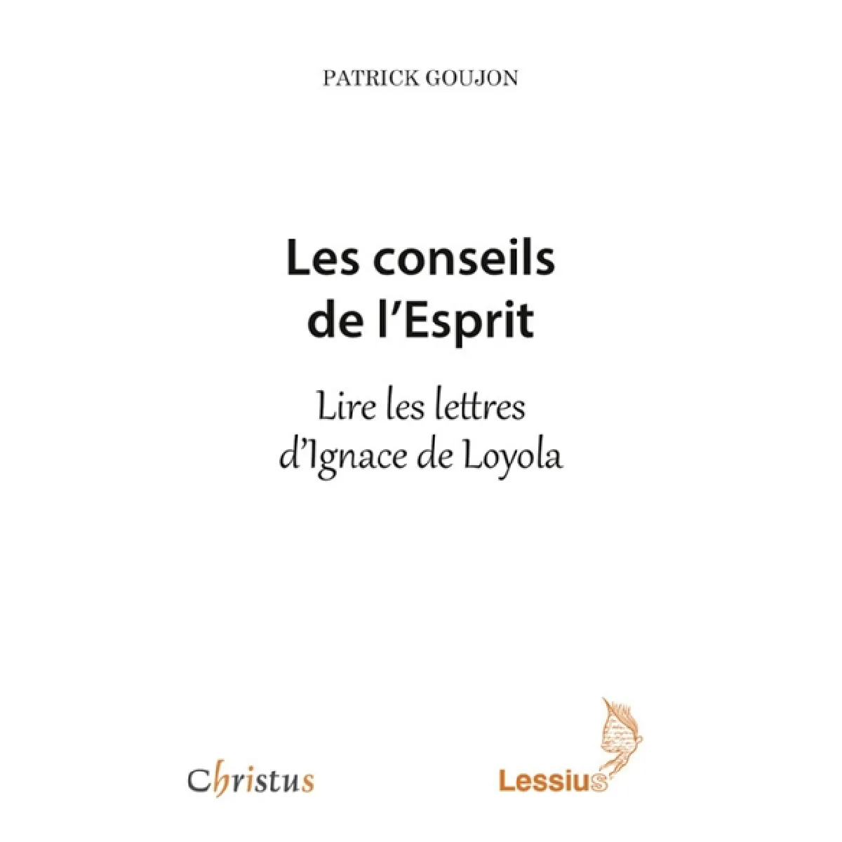 Les conseils de l'esprit : lire les lettres d'Ignace de Loyola · Occasion