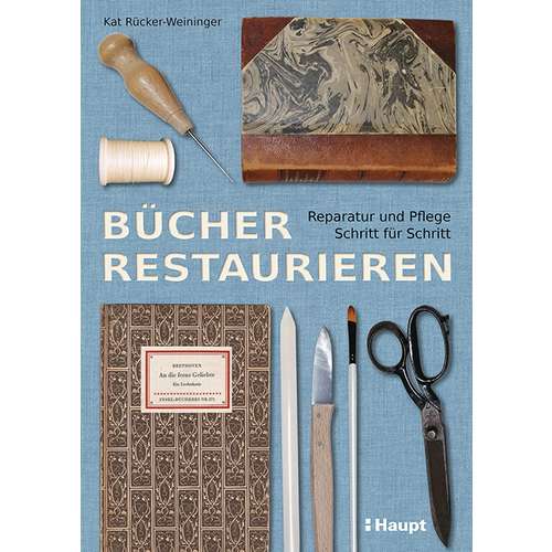 Bücher restaurieren - Reparatur und Pflege Schritt für Schritt.