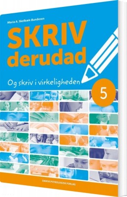Skriv Derudad 5 - Maria A. Skelbæk-Bundesen - Bog