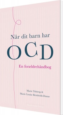 Når Dit Barn Har Ocd - Marie Louise Reinholdt-Dunne - Bog