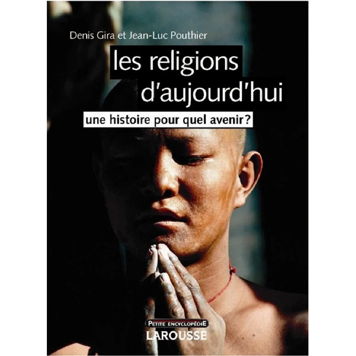 Les religions d'aujourd'hui : une histoire pour quel avenir ? · Occasion