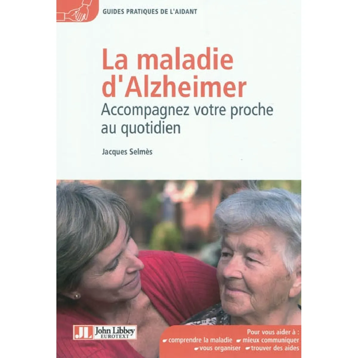 La maladie d'Alzheimer : accompagnez votre proche au quotidien · Occasion