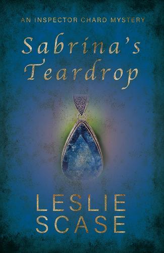 Sabrina's Teardrop - Inspector Chard Mysteries 3 (Paperback)