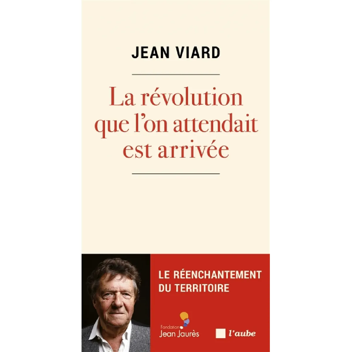 La révolution que l'on attendait est arrivée : le réenchantement du territoire · Occasion