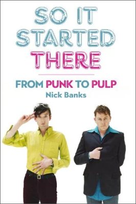 So It Started There: From Punk to Pulp (Paperback)