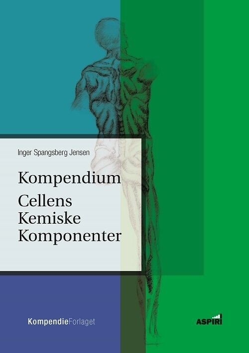 Kompendium - Cellens Kemiske Komponenter - Inger Spangsberg Jensen - Bog