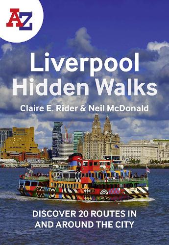 A -Z Liverpool Hidden Walks: Discover 20 Routes in and Around the City (Paperback)