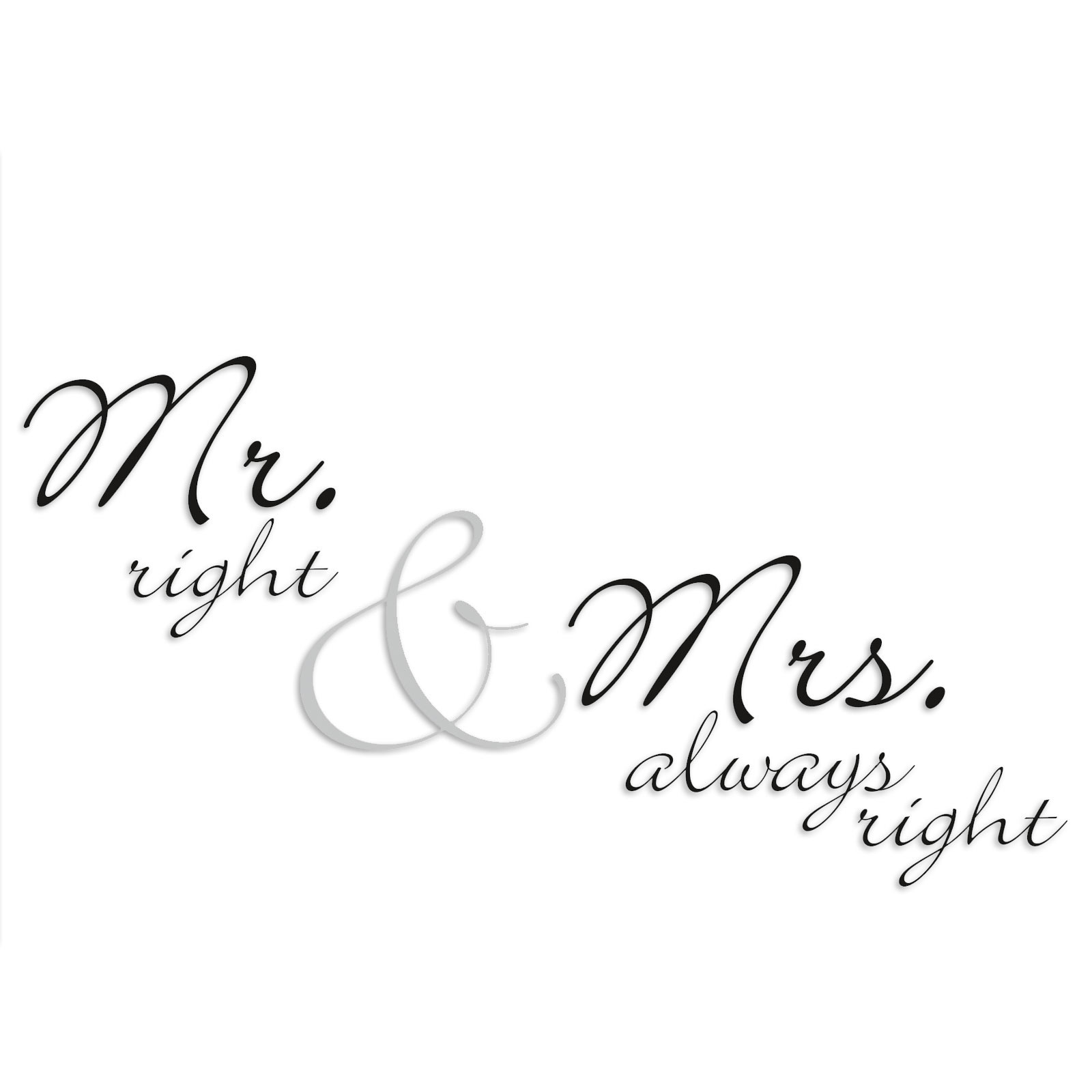 Wandtattoo - Mr. Right - Mrs. always Right - selbstklebend