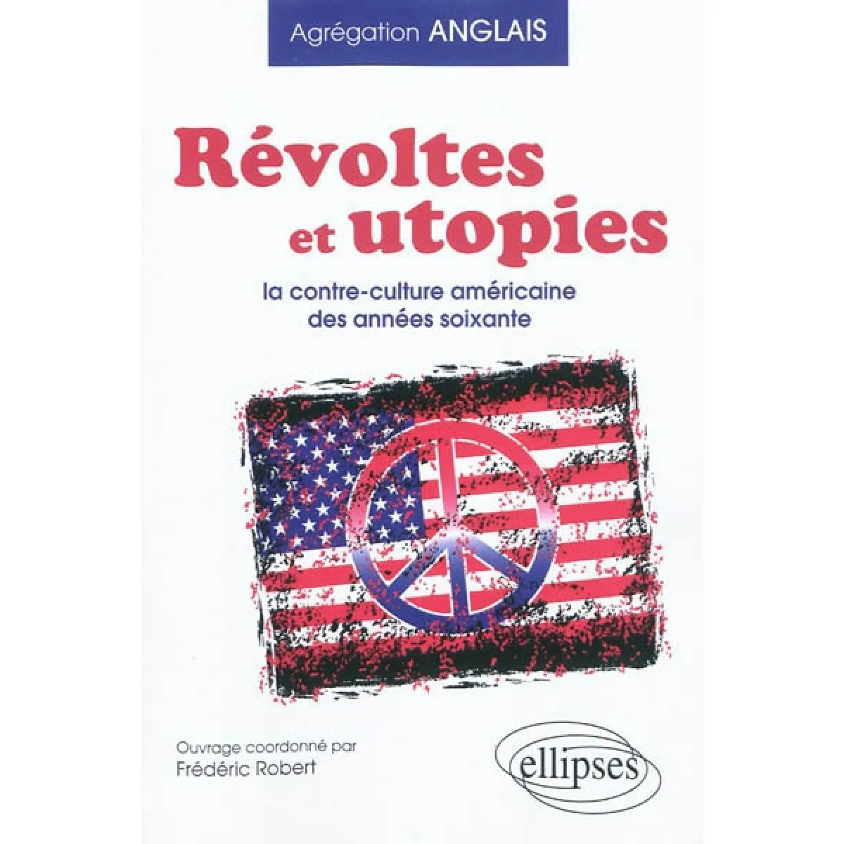 Révoltes et utopies : la contre-culture américaine des années soixante · Occasion