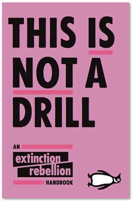 This Is Not A Drill: An Extinction Rebellion Handbook (Paperback)