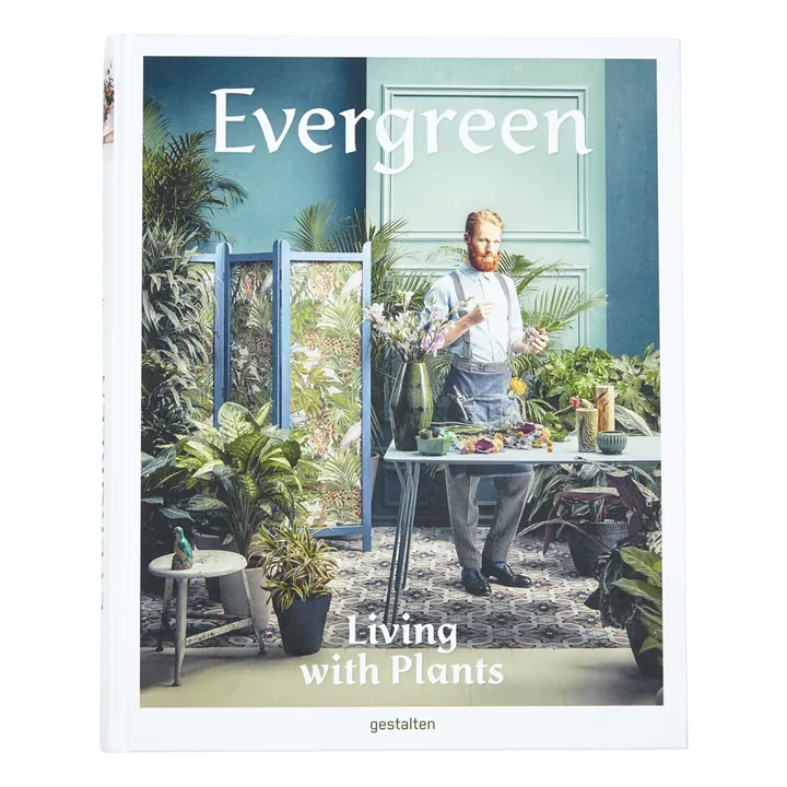 Gestalten Evergreen living with plants - EN