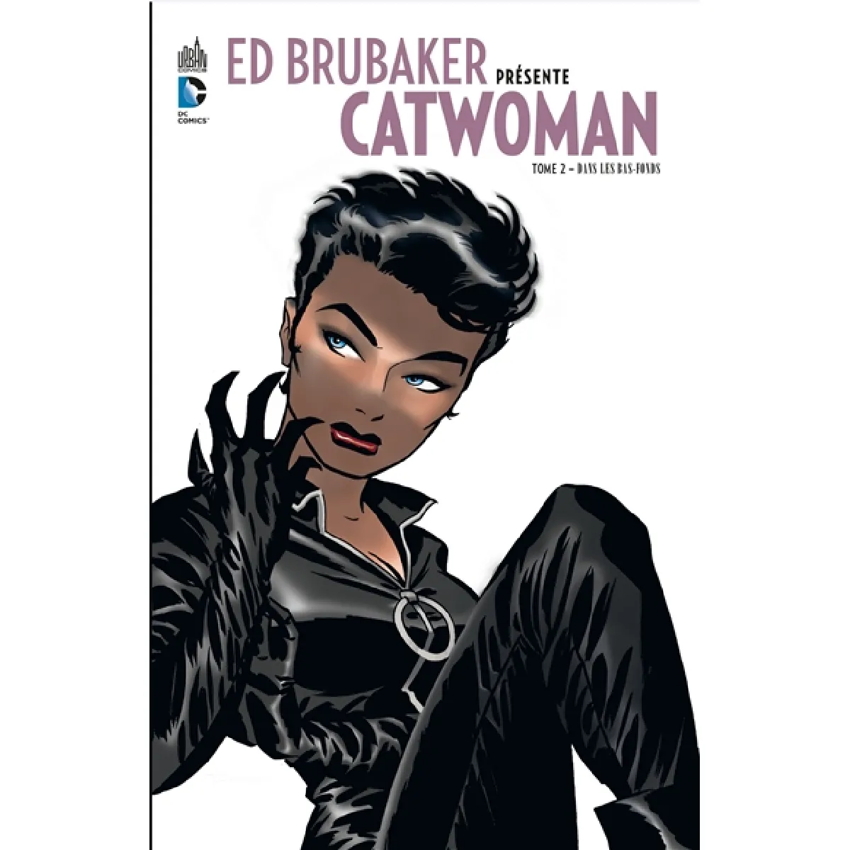 Ed Brubaker présente Catwoman. Vol. 2. Dans les bas-fonds · Occasion