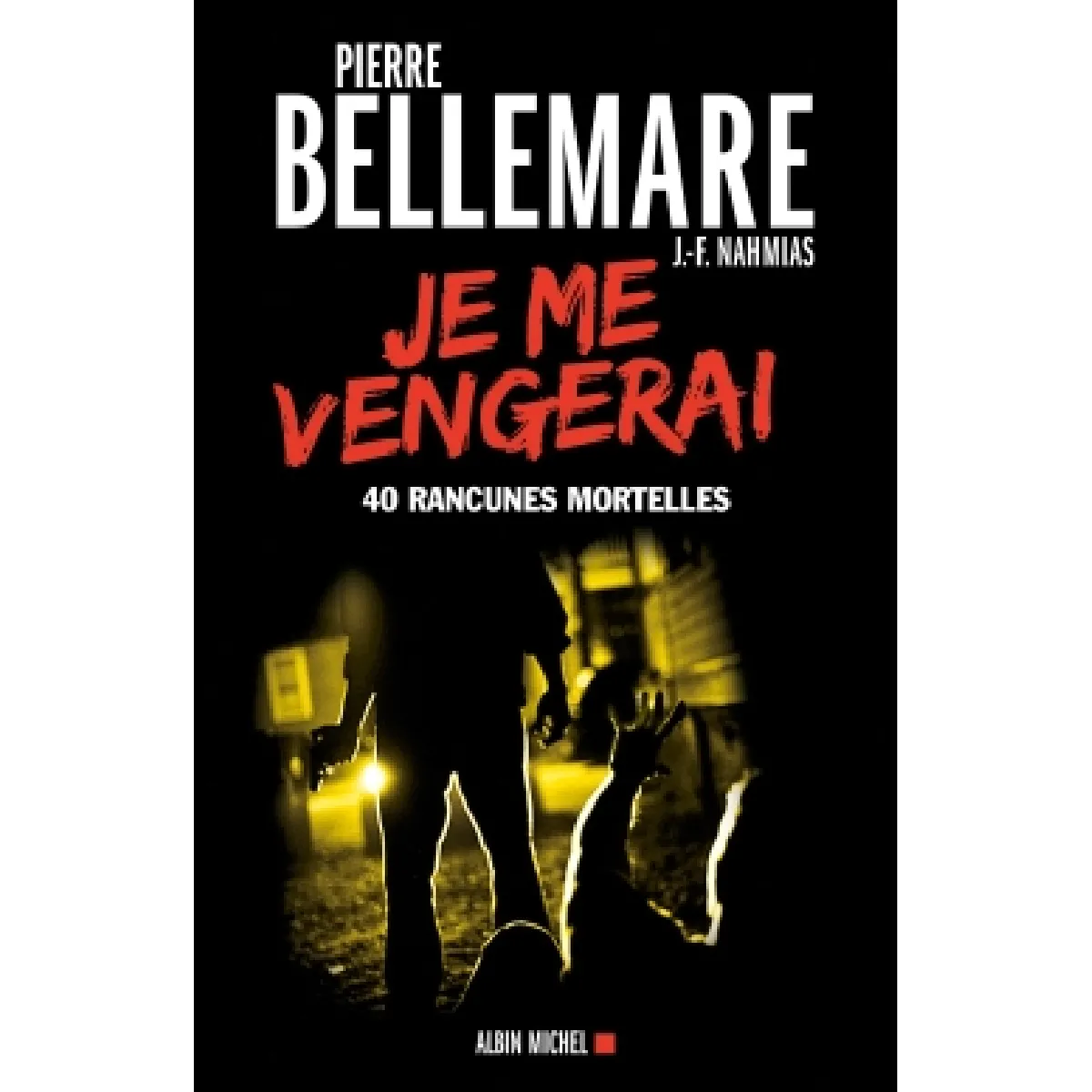 Je me vengerai : 40 rancunes mortelles · Occasion