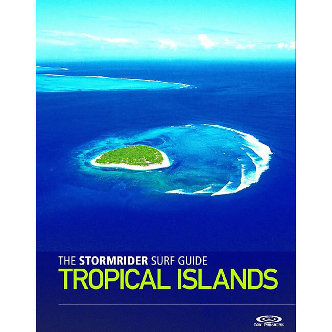 CAIRN DIFFUSION - THE STORMRIDER SURF GUIDE TROPICAL ISLANDS