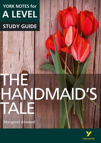 The Handmaid's Tale: York Notes for A-level everything you need to catch up, study and prepare for and 2023 and 2024 exams and assessments - York Notes (Paperback)