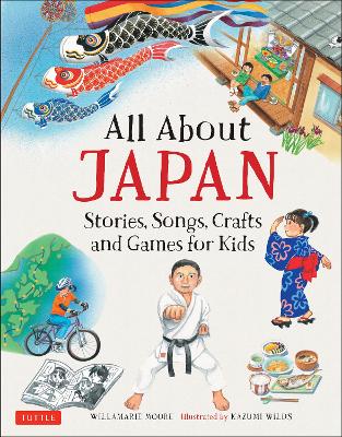 All About Japan: Stories, Songs, Crafts and Games for Kids (Hardback)