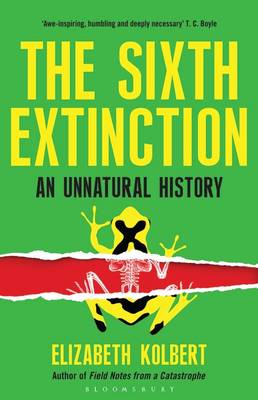 The Sixth Extinction: An Unnatural History (Hardback)