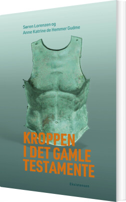 Kroppen I Det Gamle Testamente - Anne Katrine De Hemmer Gudme - Bog