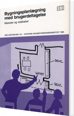 Sbi-Anvisning 151 - Bygningsplanlægning Med Brugerdeltagelse - Svend Erik Jensen - Bog