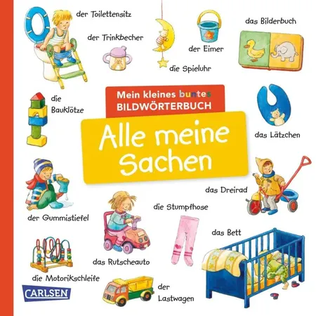Carlsen Verlag Mein kleines buntes Bildwörterbuch: Alle meine Sachen