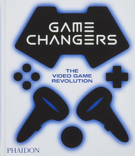 Game Changers: The Video Game Revolution (Hardback)