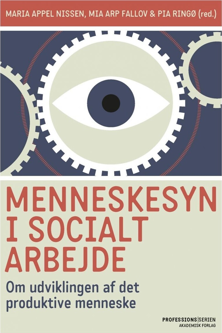 Menneskesyn I Socialt Arbejde - Maria Appel Nissen - Bog