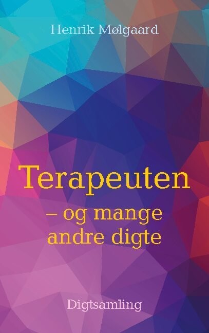 Terapeuten - Og Mange Andre Digte - Henrik Mølgaard - Bog