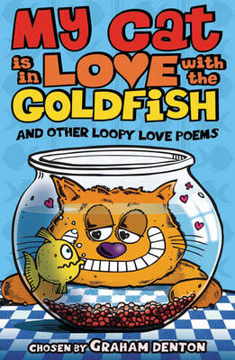 My Cat is in Love with the Goldfish and other loopy love poems (Paperback)