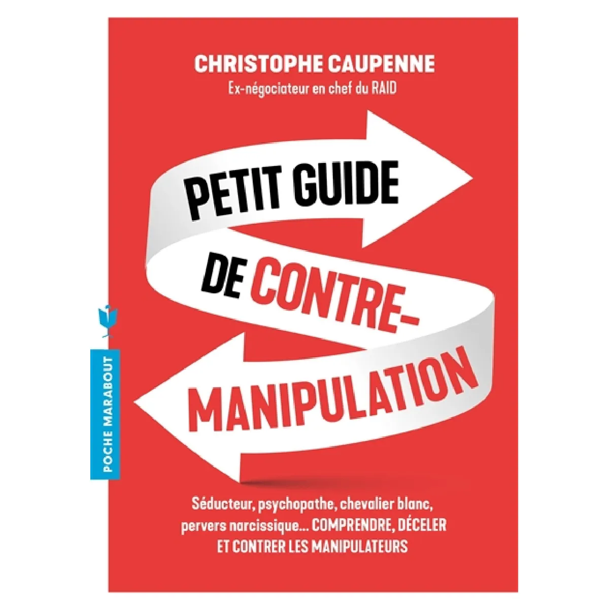 Petit guide de contre-manipulation : clarifier, repérer, gérer, guérir · Occasion