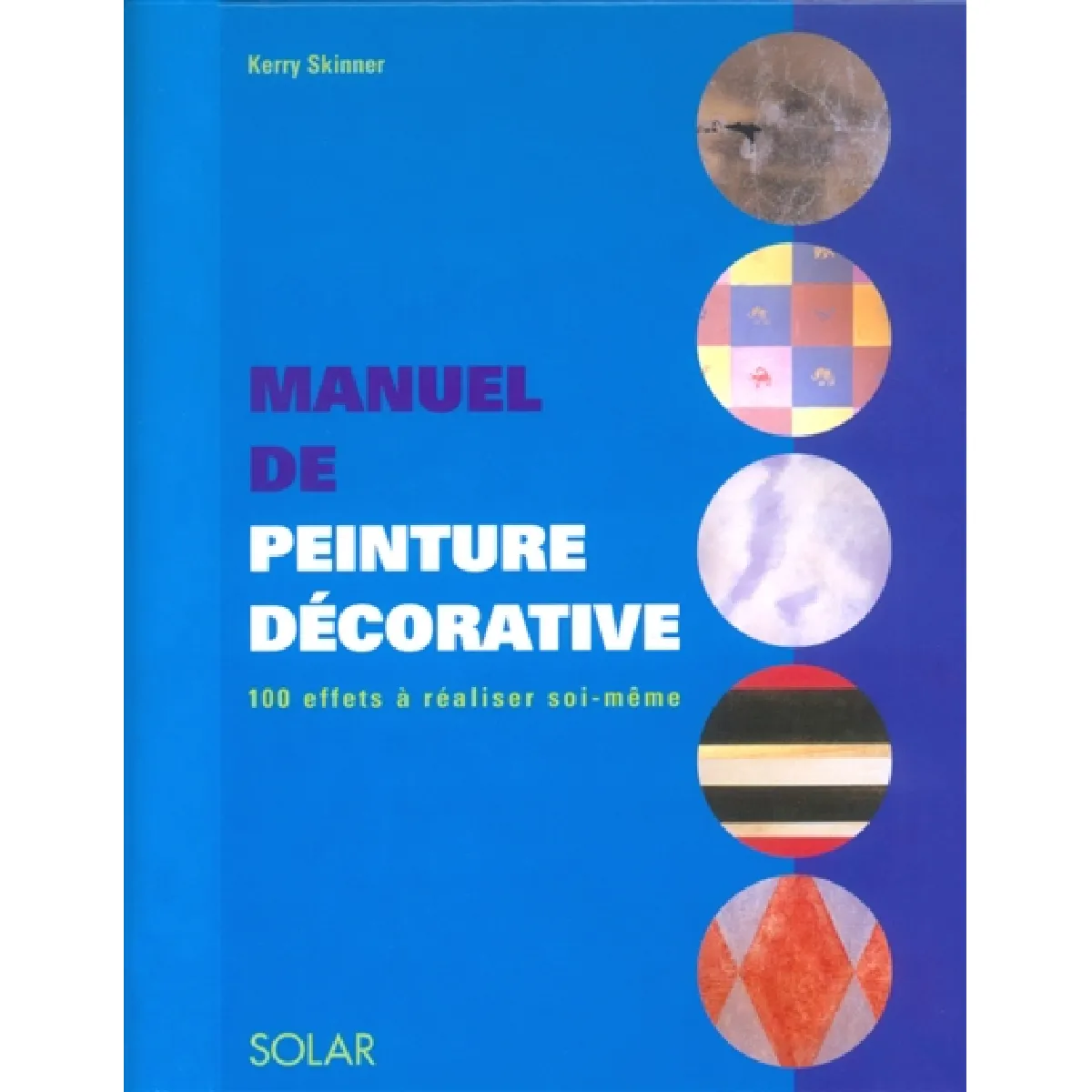 Manuel de peinture décorative : 100 effets à réaliser soi-même · Occasion