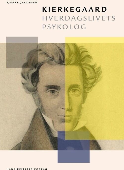 Kierkegaard - Hverdagslivets Psykolog - Bjarne Jacobsen - Bog