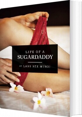 Life Of A Sugardaddy - Lars Rex Mundi - English Book
