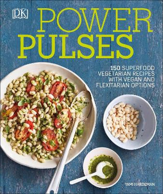 Power Pulses: 150 Superfood Vegetarian Recipes, Featuring Vegan and Meat Variations (Hardback)