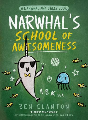Narwhal's School of Awesomeness - Narwhal and Jelly Book 6 (Paperback)