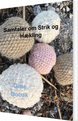 Samtaler Om Strik Og Hækling - Gitte Bobak - Bog